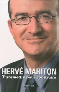 Transmettre pour construire - Hervé Mariton