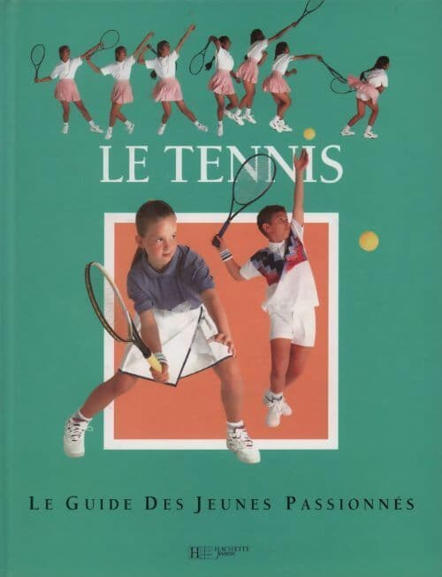 Le tennis. Le guide des jeunes passionnés - Arantxa Sanchez-Vicario